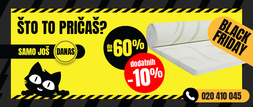 JOŠ SAMO DANAS! BLACK FRIDAY | DO -70% + DODATNIH 10%!