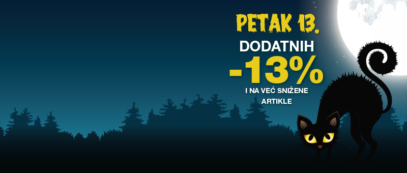 PETAK 13. DODATNIH -13% POPUSTA SAMO DO 13.JUNA!